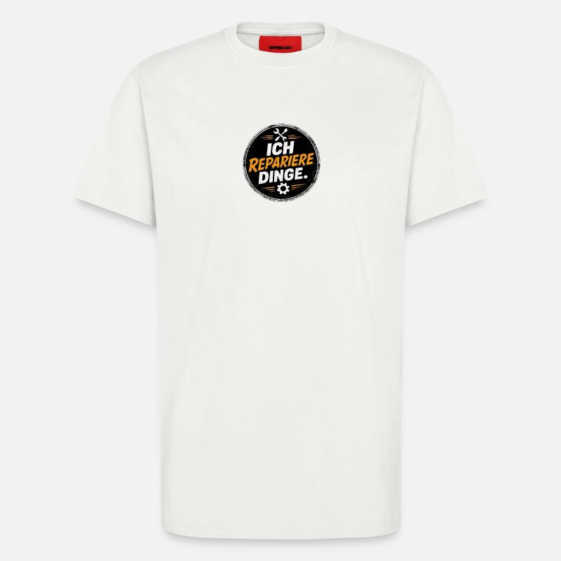 Ich repariere Dinge – Handwerk Spruch - T-Shirt - made by SPREAD - OFF WHITE