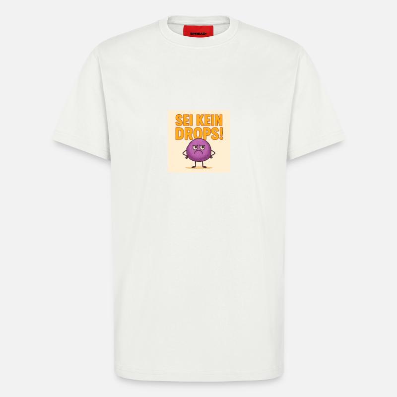 Sei kein grimmiger Drops - T-Shirt - made by SPREAD - OFF WHITE