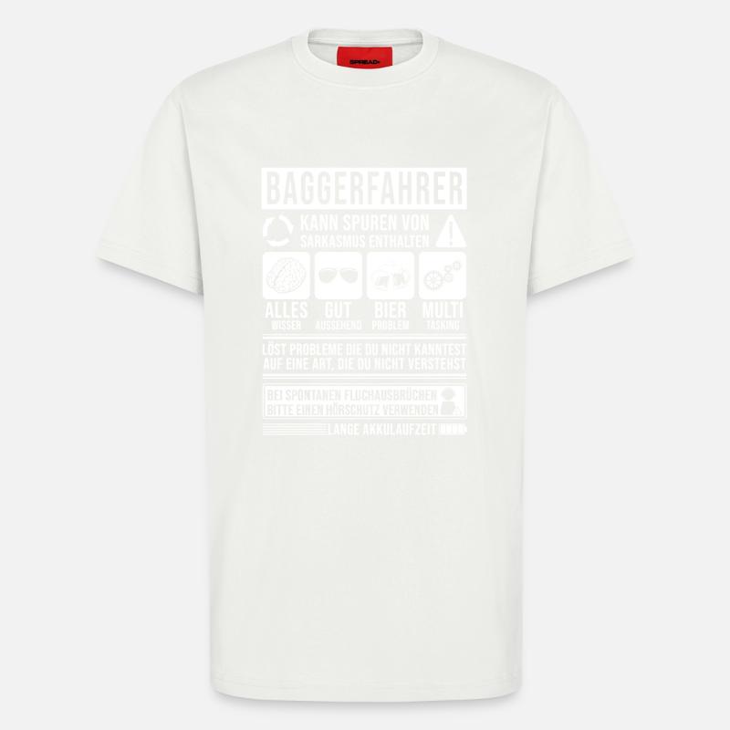 Baggerfahrer Spruch lustig - T-Shirt - made by SPREAD - OFF WHITE