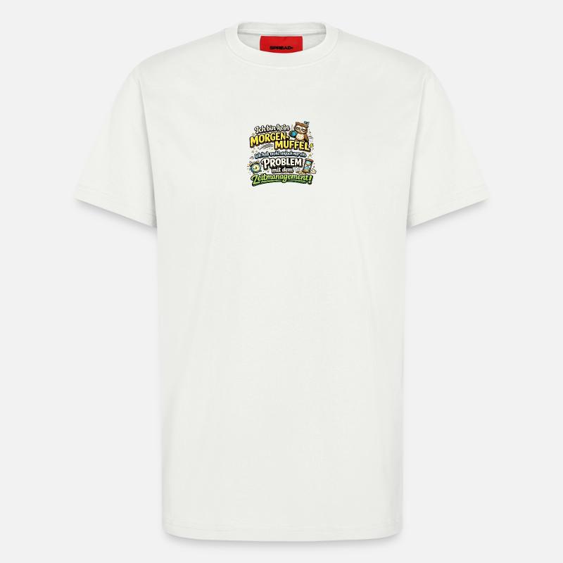 Morgenmuffel mit Zeitmanagement-Problem - T-Shirt - made by SPREAD - OFF WHITE