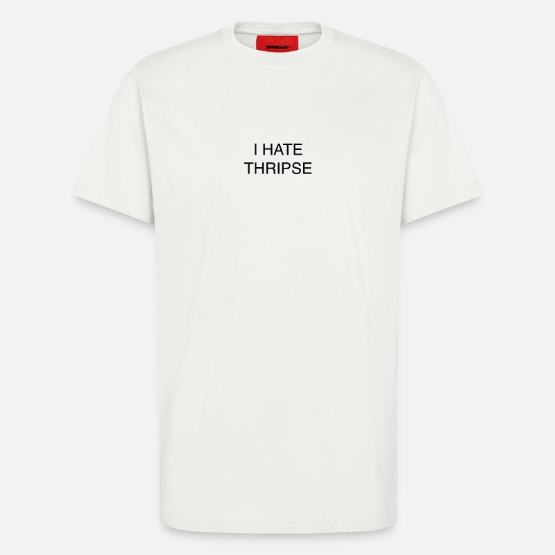 I HATE THRIPSE - T-Shirt - made by SPREAD - OFF WHITE
