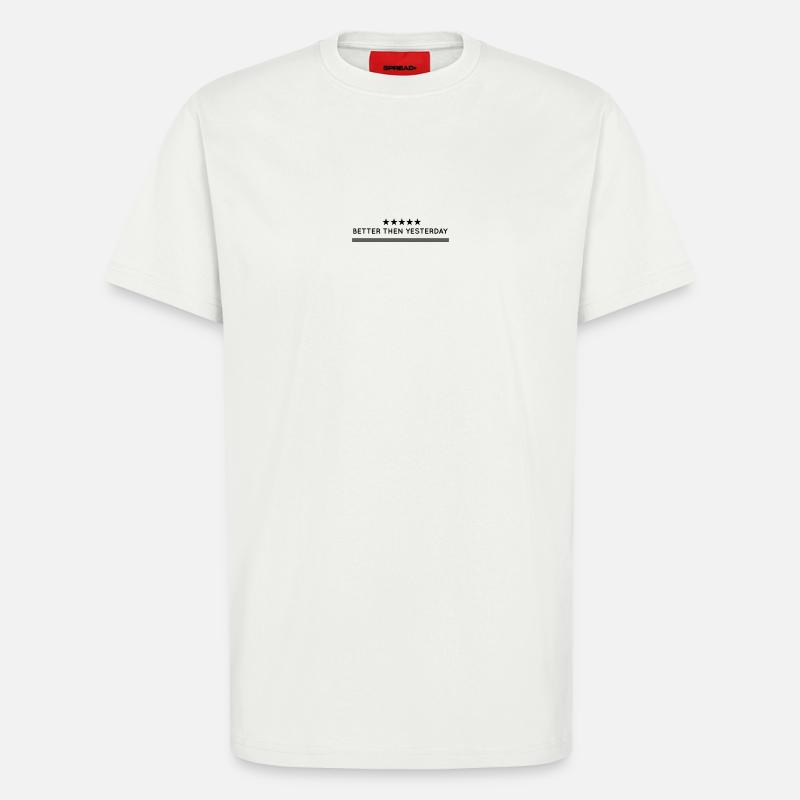 Besser als gestern - T-Shirt - made by SPREAD - OFF WHITE