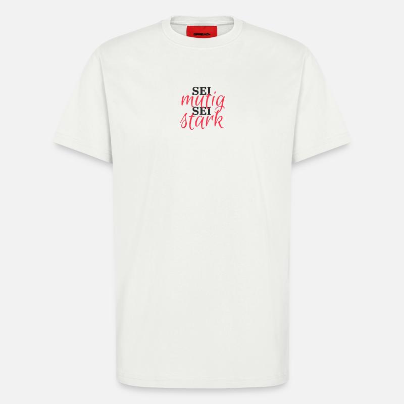 Sei mutig, Sei Stark - T-Shirt - made by SPREAD - OFF WHITE