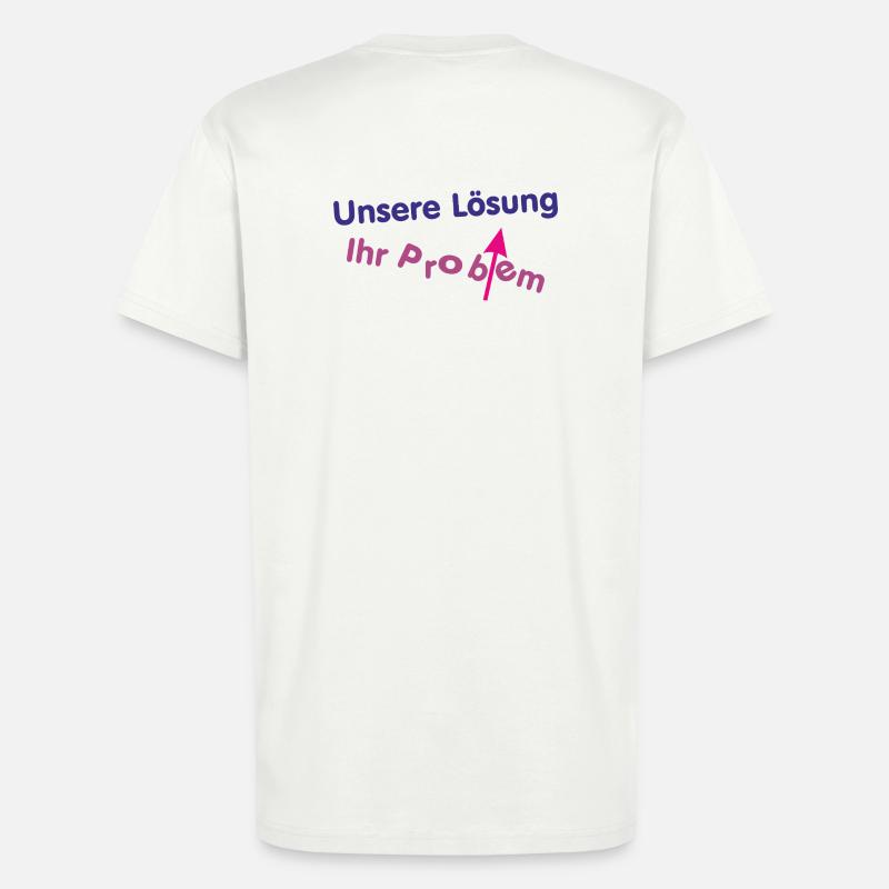 Unsere Lösung (wird) Ihr Problem ... - T-Shirt - made by SPREAD - OFF WHITE