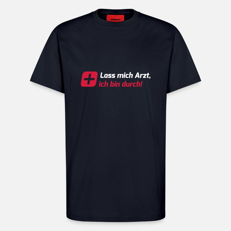 Lass mich Arzt - T-Shirt - made by SPREAD - DARK NAVY