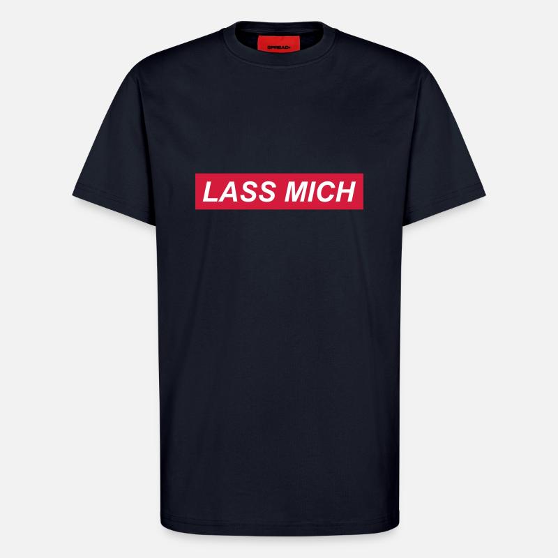 Lass mich - T-Shirt - made by SPREAD - DARK NAVY