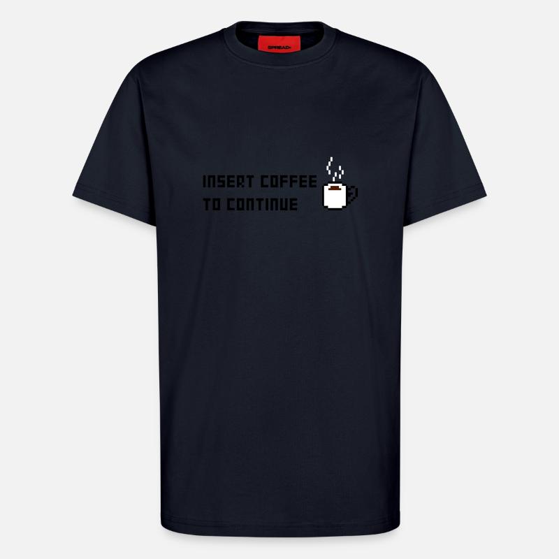 Insert Coffee to continue - T-Shirt - made by SPREAD - DARK NAVY
