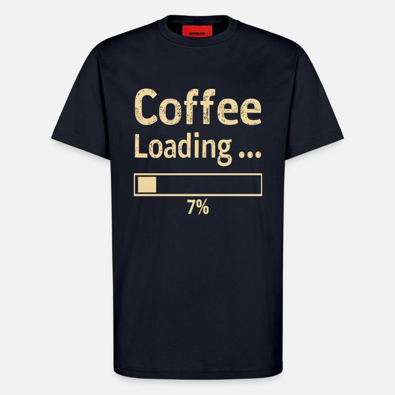 Coffee Loading Spruch Zitat - T-Shirt - made by SPREAD - DARK NAVY