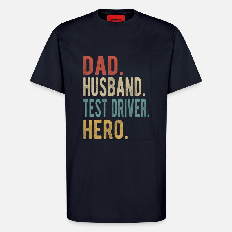 Test driver dad husband hero - T-Shirt - made by SPREAD - DARK NAVY