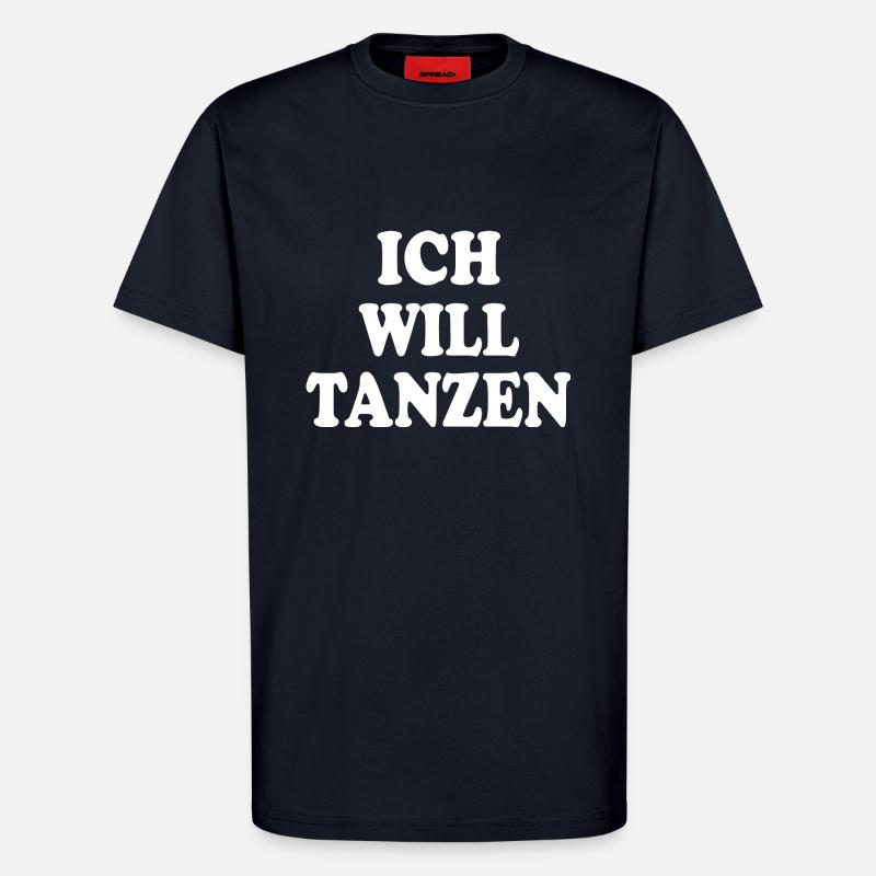 Ich will tanzen - T-Shirt - made by SPREAD - DARK NAVY