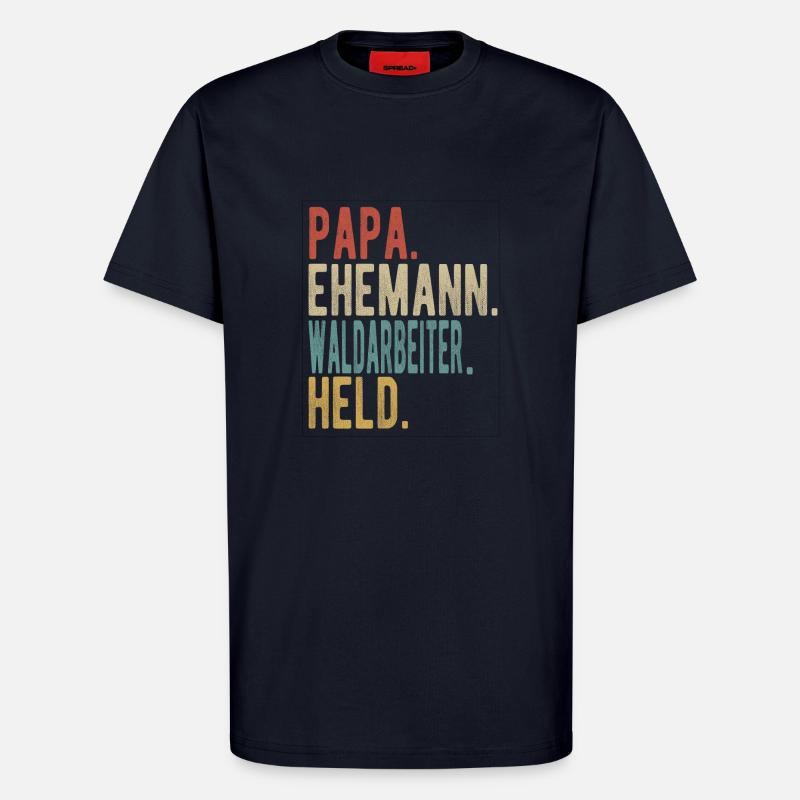 Waldarbeiter Papa Ehemann Held - T-Shirt - made by SPREAD - DARK NAVY