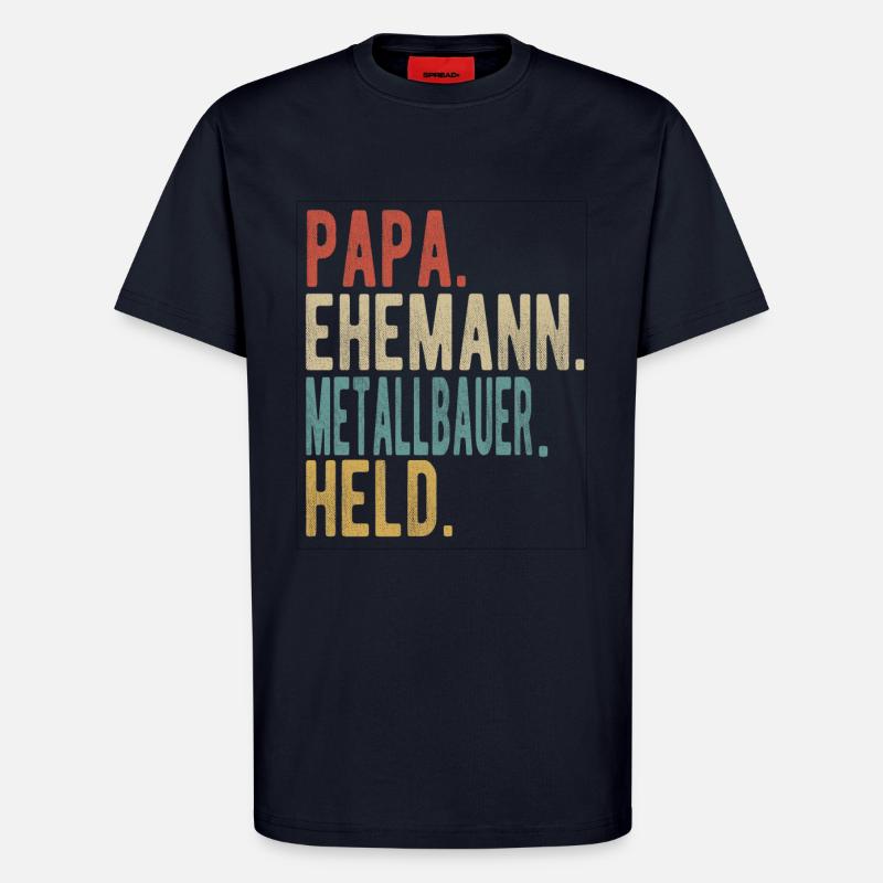 Metallbauer Papa Ehemann Held - T-Shirt - made by SPREAD - DARK NAVY