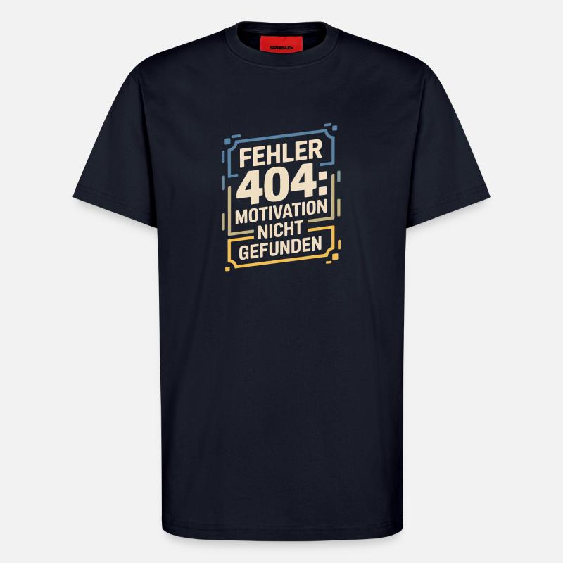 Error 404: Motivation not found - T-Shirt - made by SPREAD - DARK NAVY