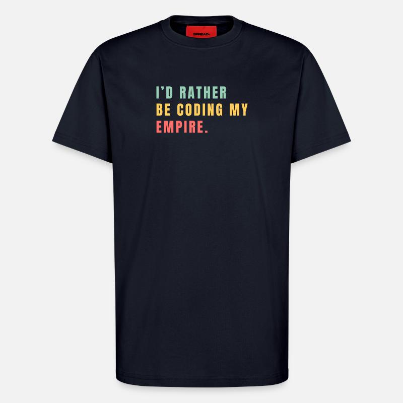 Je préférerais coder mon empire - T-shirt bio décontracté fabriqué en UE - DARK NAVY