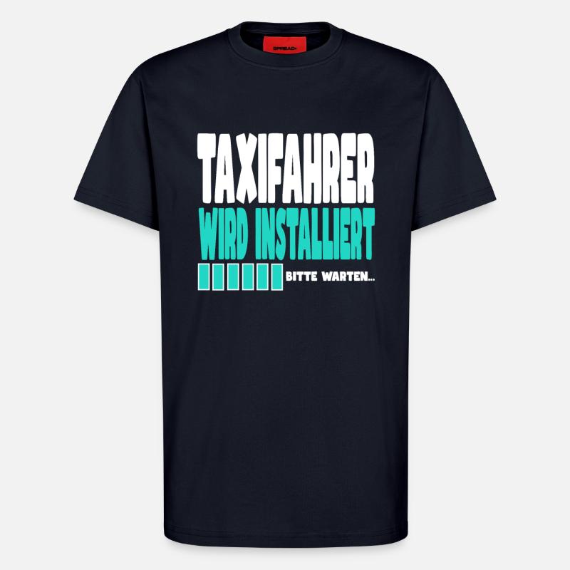 Taxifahrer wird installiert - T-Shirt - made by SPREAD - DARK NAVY