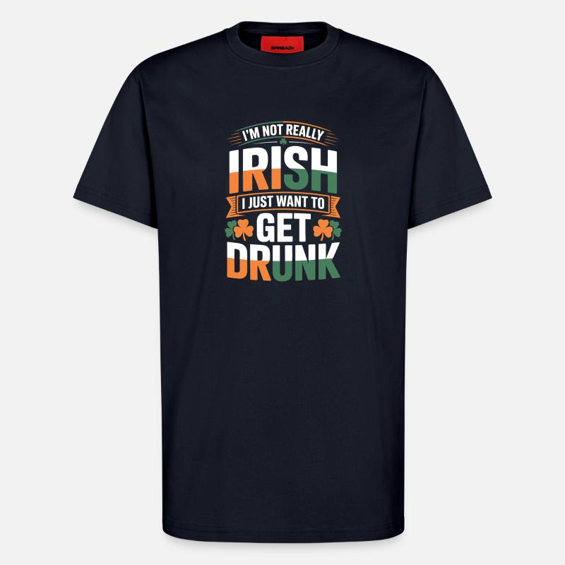 Not Really Irish Get Drunk - T-Shirt - made by SPREAD - DARK NAVY