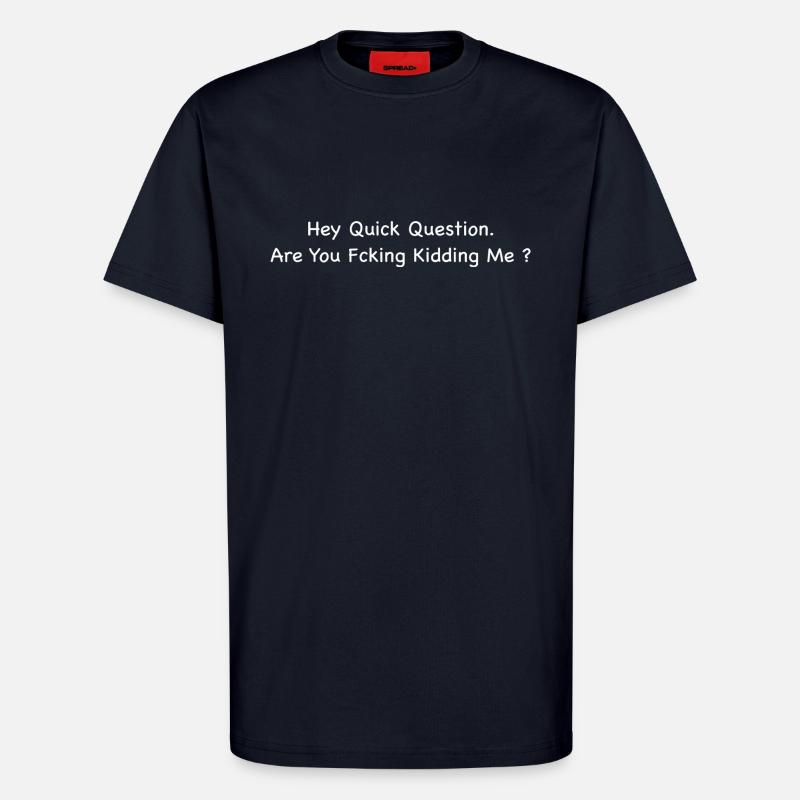 Funny and sarcastic design - T-Shirt - made by SPREAD - DARK NAVY