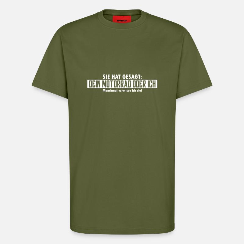 dein motorrad oder ich - T-Shirt - made by SPREAD - MOSS GREEN