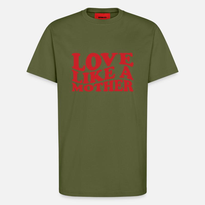 Liebe wie eine Mutter - T-Shirt - made by SPREAD - MOSS GREEN