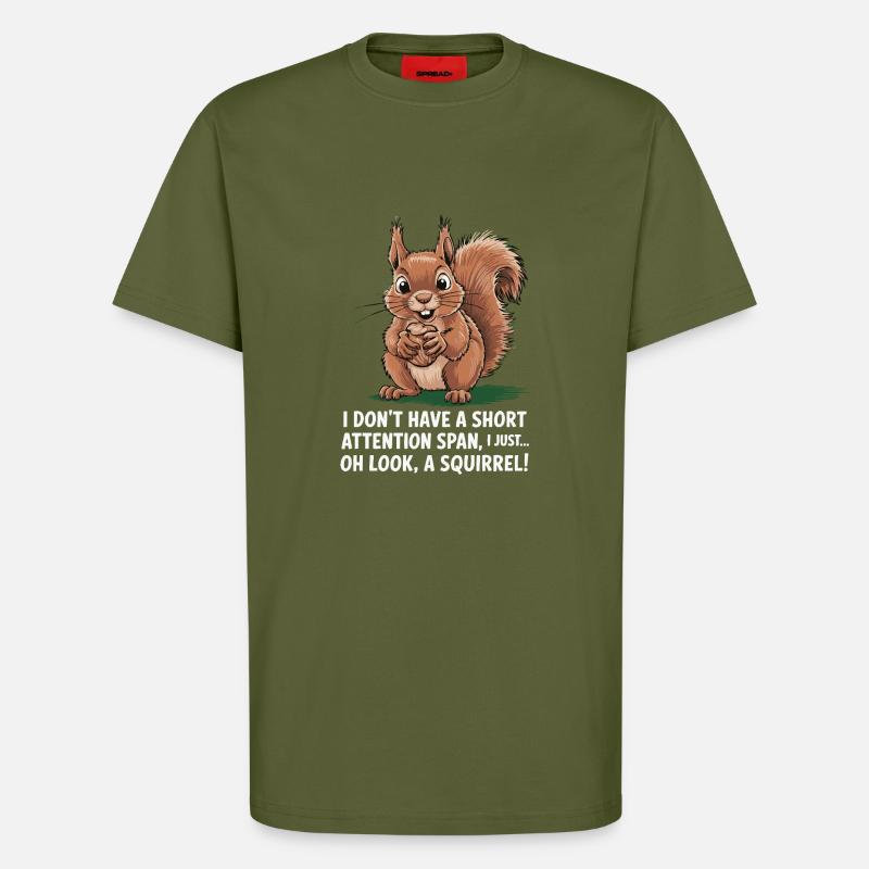ADHD? Oh look, a squirrel! - T-Shirt - made by SPREAD - MOSS GREEN