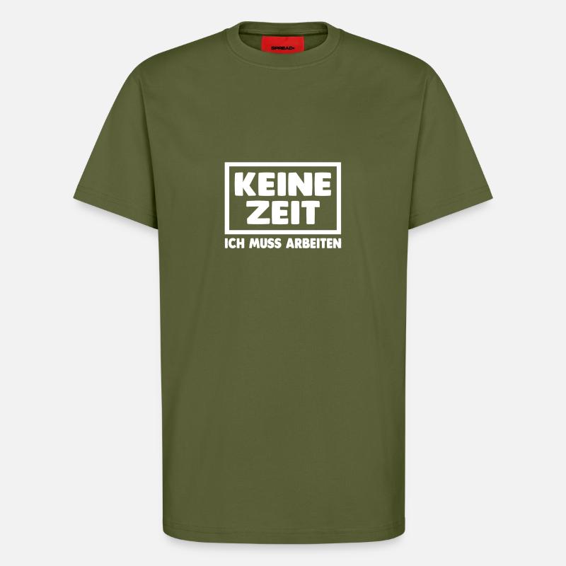 Keine Zeit... - T-Shirt - made by SPREAD - MOSS GREEN