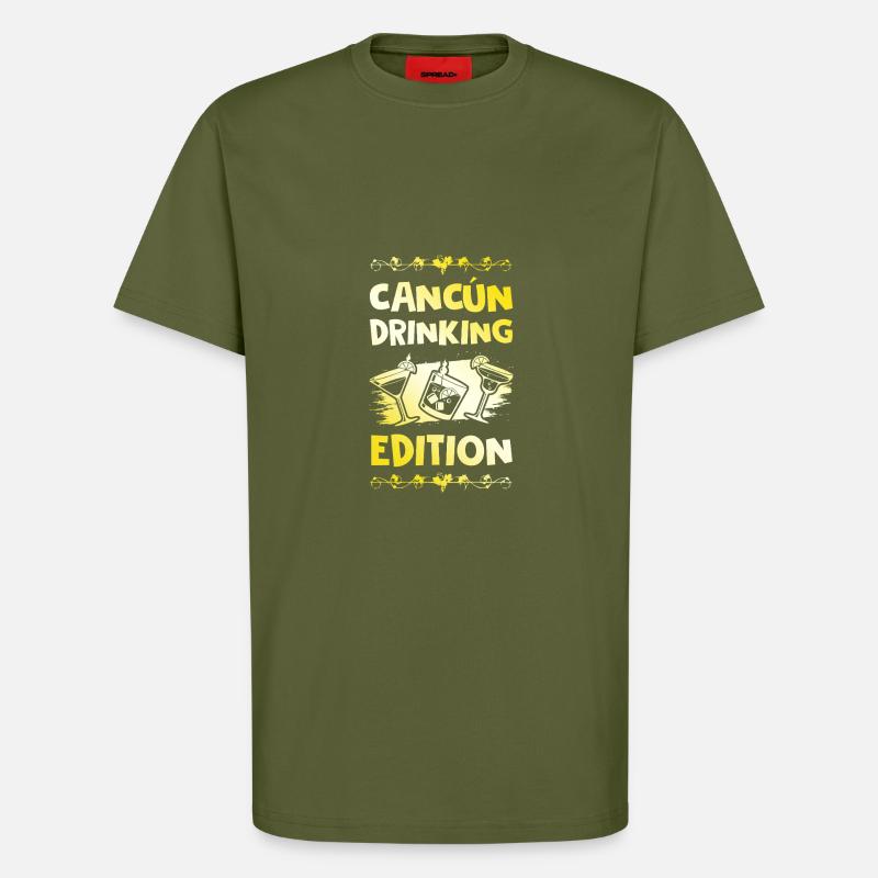 Cancun Drinking Saying - T-Shirt - made by SPREAD - MOSS GREEN