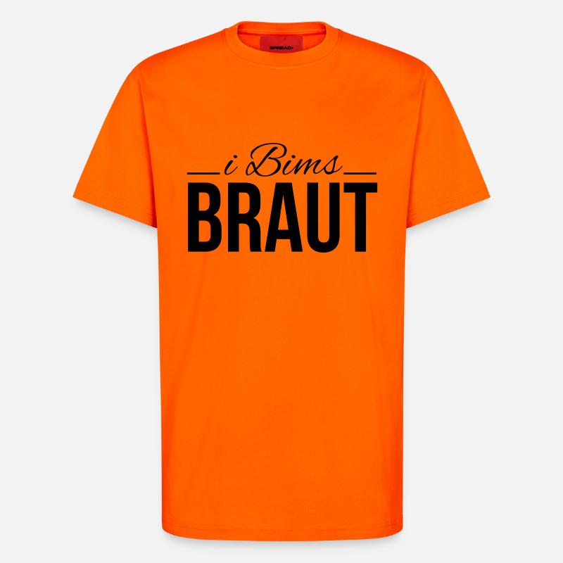 i bims braut - T-Shirt - made by SPREAD - SUNSET ORANGE