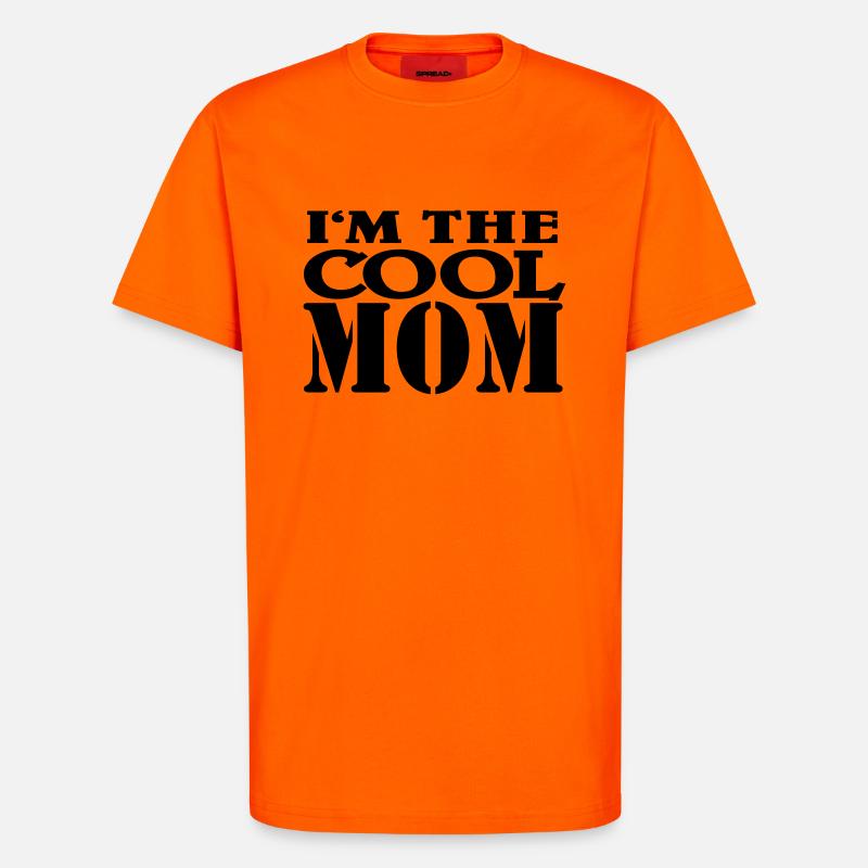 I'm the cool Mom - T-Shirt - made by SPREAD - SUNSET ORANGE