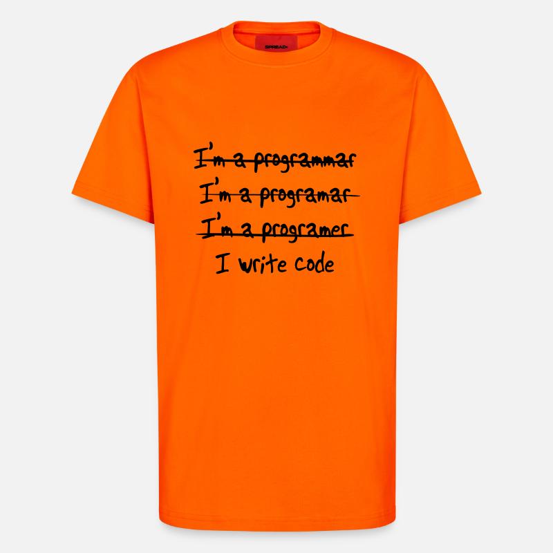 I'm programmer. I write code - T-Shirt - made by SPREAD - SUNSET ORANGE