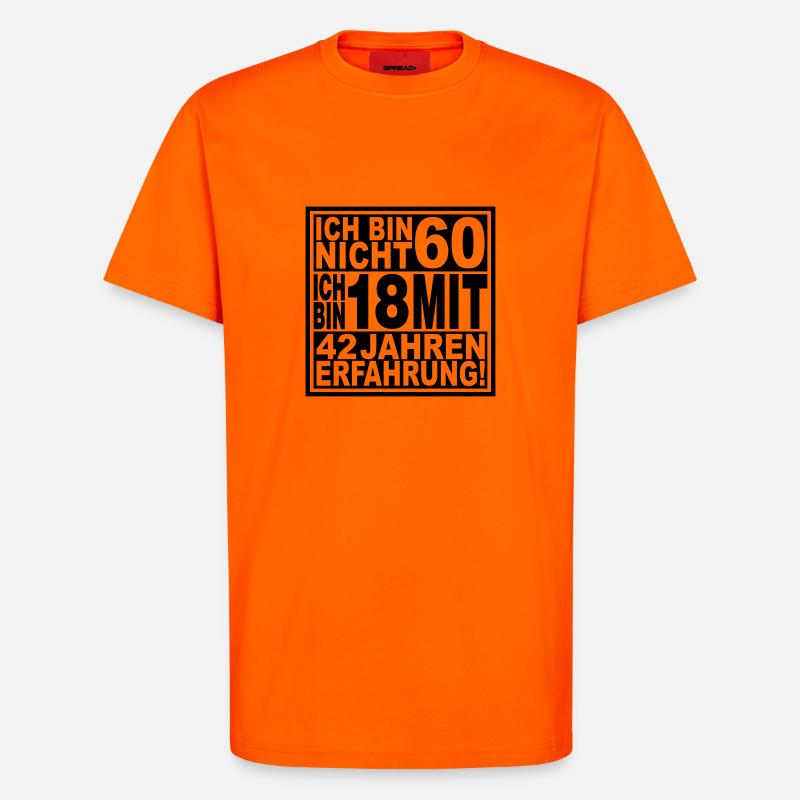 Ich bin nicht 60 ... - T-Shirt - made by SPREAD - SUNSET ORANGE