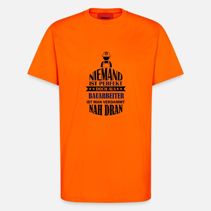 perfekter_bauarbeiter_002 - T-Shirt - made by SPREAD - SUNSET ORANGE