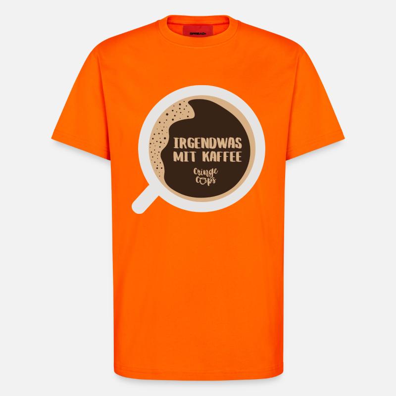 Irgendwas mit Kaffee - T-Shirt - made by SPREAD - SUNSET ORANGE