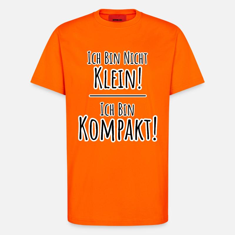 I'm not small - I'm COMPACT! - T-Shirt - made by SPREAD - SUNSET ORANGE