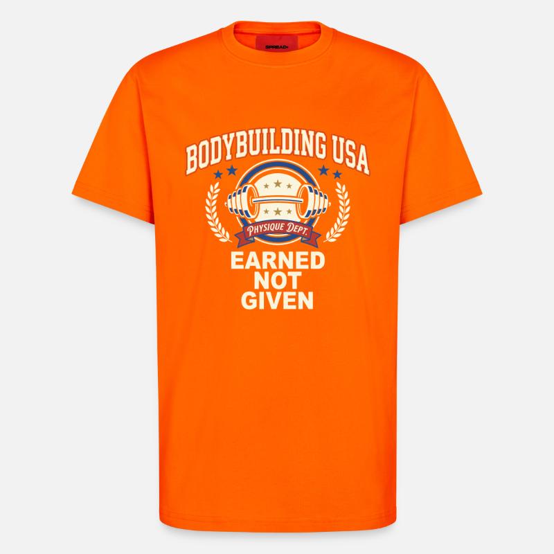 Earned Not Given Bodybuilding Design - T-Shirt - made by SPREAD - SUNSET ORANGE
