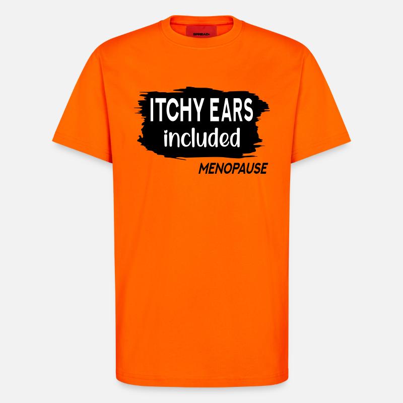 Itchy Ears Menopause - T-Shirt - made by SPREAD - SUNSET ORANGE