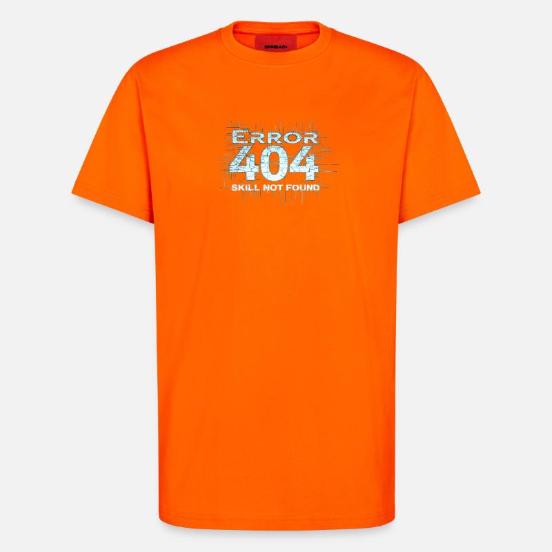 Error 404 - Skill not found - T-Shirt - made by SPREAD - SUNSET ORANGE