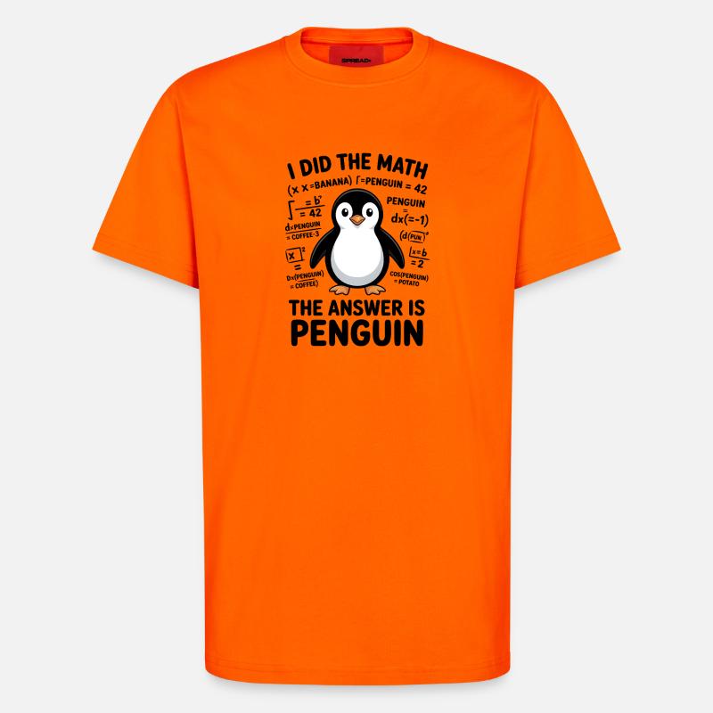 Math Sayings Penguin Funny Math Gift - T-Shirt - made by SPREAD - SUNSET ORANGE