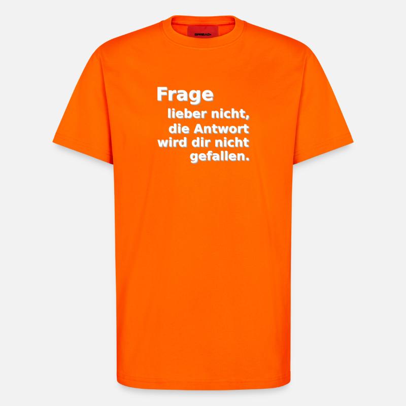 Frage lieber nicht - T-Shirt - made by SPREAD - SUNSET ORANGE