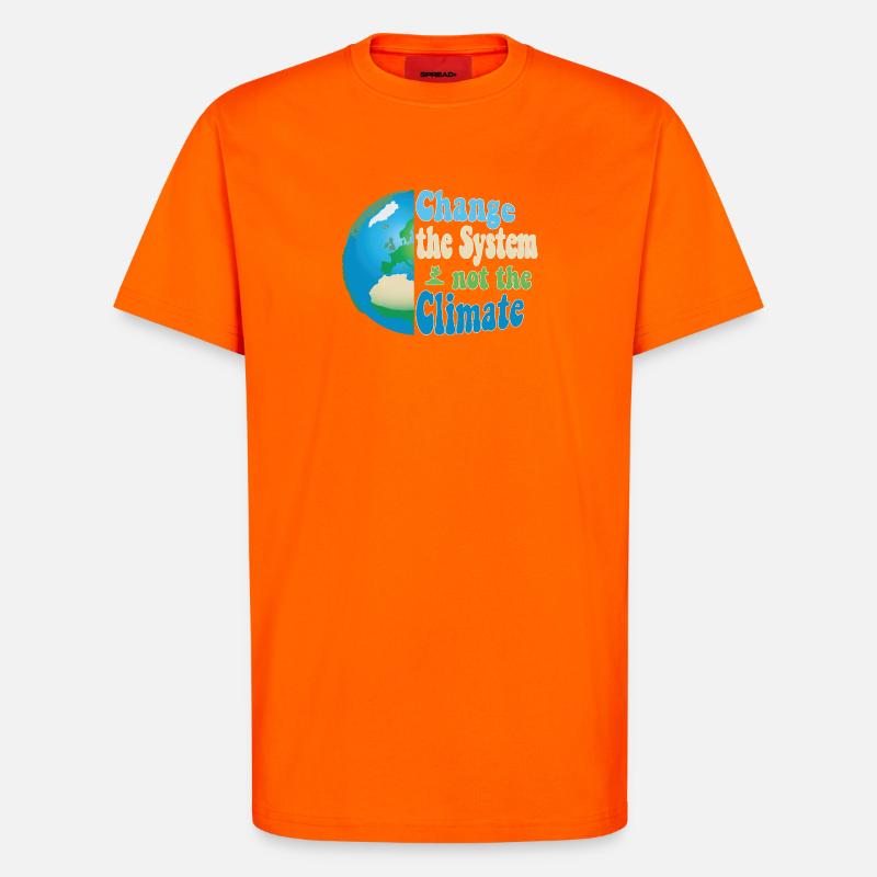 Change the system, not the climate - T-Shirt - made by SPREAD - SUNSET ORANGE