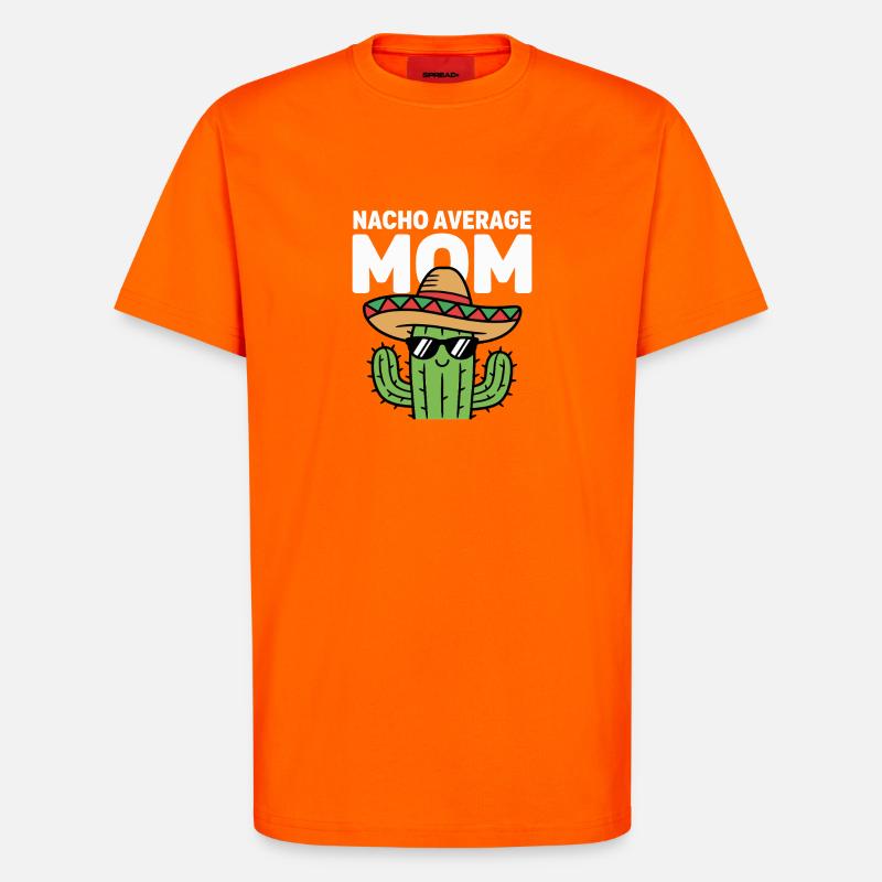 Nacho Durchschnitts-Mutter Lustige Kleinmahn - T-Shirt - made by SPREAD - SUNSET ORANGE