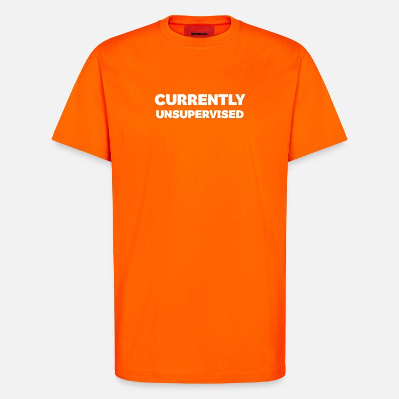 Currently Unsupervised Humour Tee - T-Shirt - made by SPREAD - SUNSET ORANGE