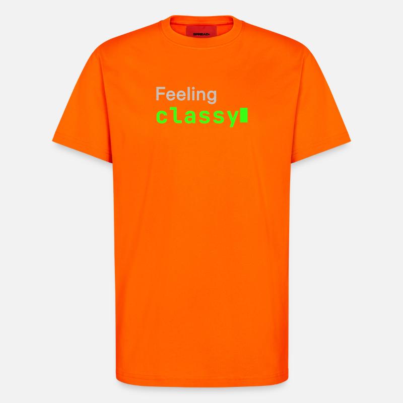 Feeling classy | Developer mood - T-Shirt - made by SPREAD - SUNSET ORANGE