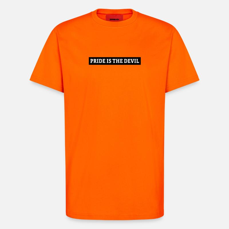 pride is the devil - T-Shirt - made by SPREAD - SUNSET ORANGE