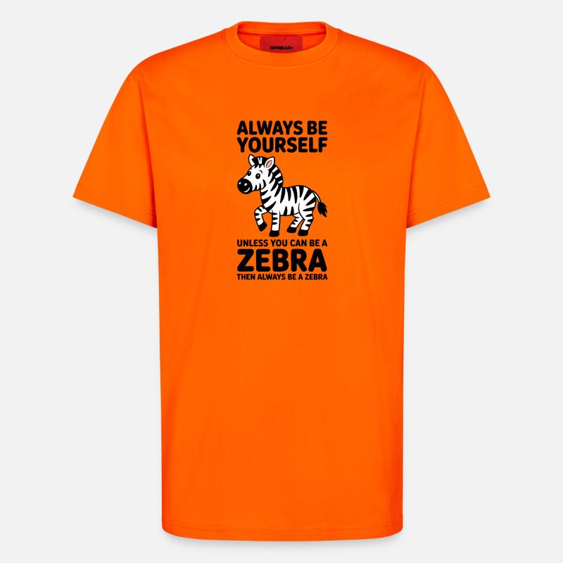 Zebra Saying Funny Zebra Gift - T-Shirt - made by SPREAD - SUNSET ORANGE