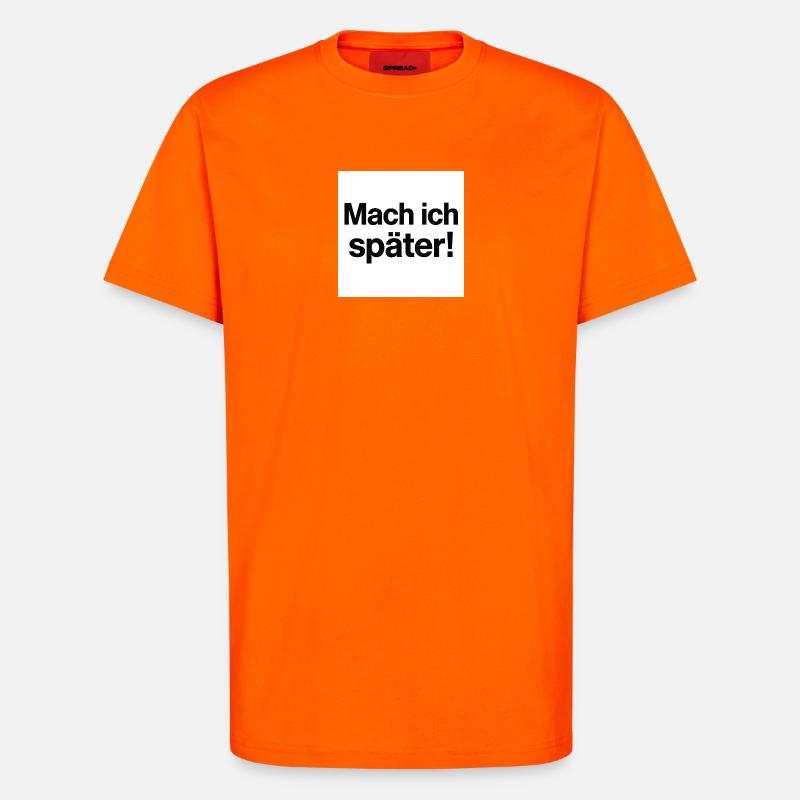 Mach ich später Statement - T-Shirt - made by SPREAD - SUNSET ORANGE