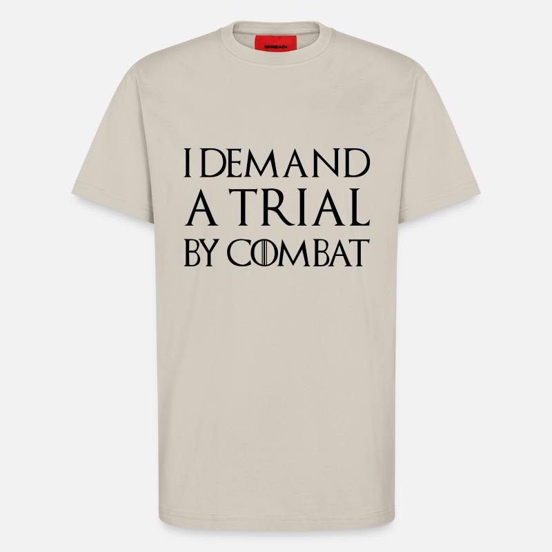 I DEMAND A TRIAL BY COMBAT - T-Shirt - made by SPREAD - WARM CLAY