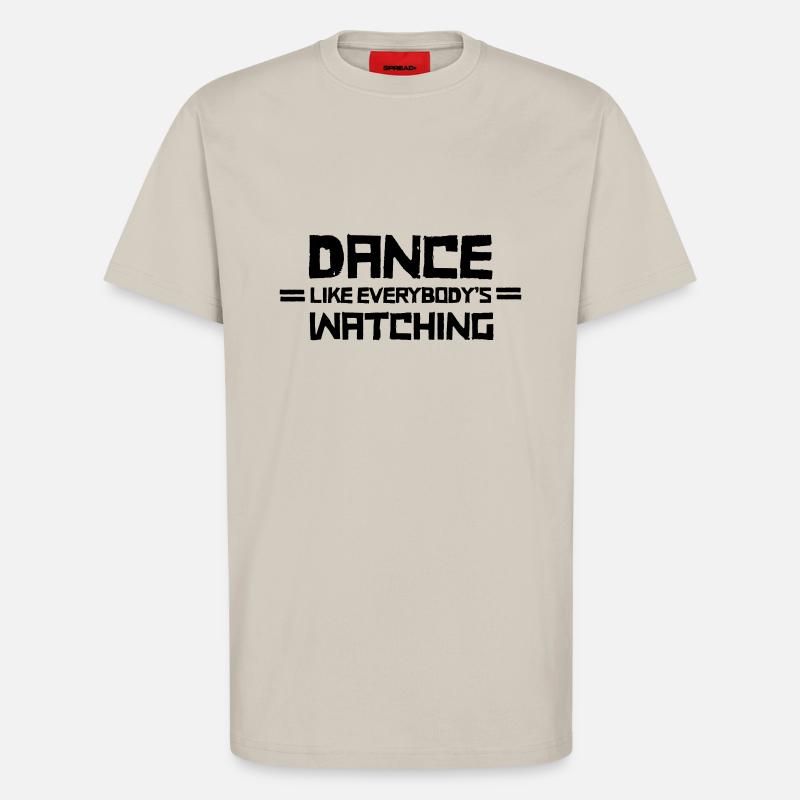 Dance Like Everyboday's Watching - T-shirt bio décontracté fabriqué en UE - WARM CLAY