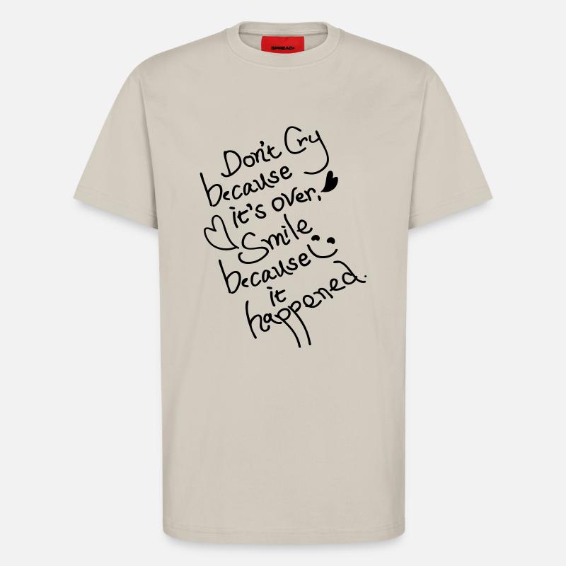 Don't cry because it's over - T-Shirt - made by SPREAD - WARM CLAY