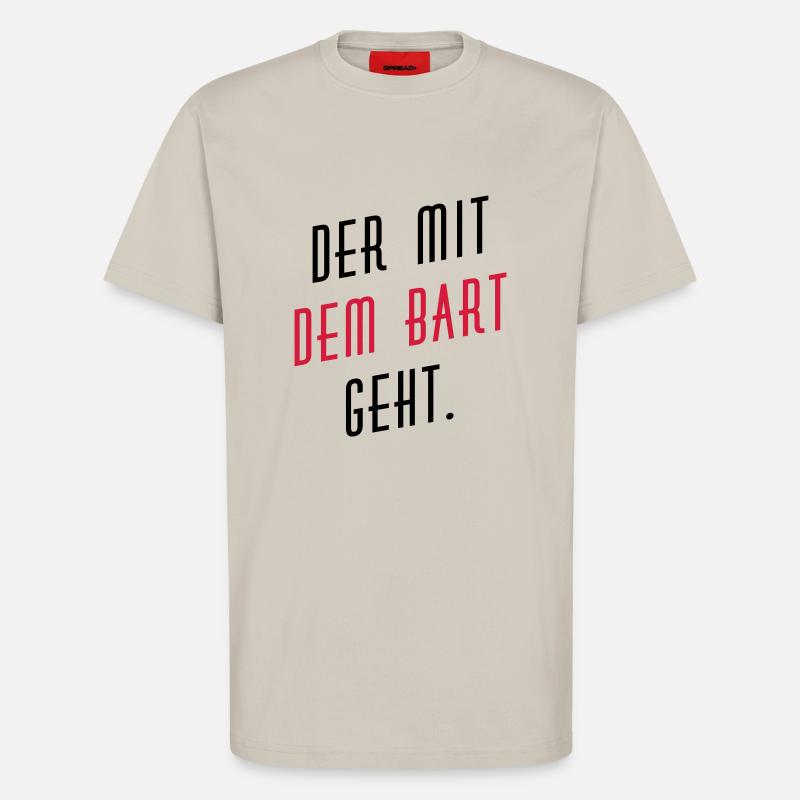 Der mit dem Bart geht. - T-Shirt - made by SPREAD - WARM CLAY
