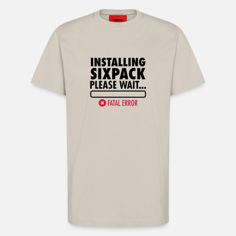 Installing Sixpack (Fatal Error) - T-Shirt - made by SPREAD - WARM CLAY